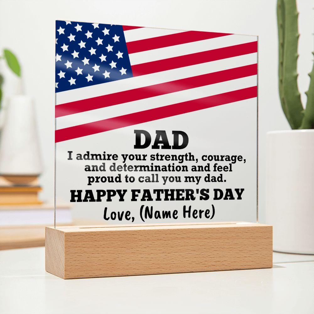 Dad, I Admire Your Strength Patriotic Personalized Acrylic Plaque - Mallard Moon Gift Shop