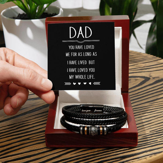 Dad I Have Loved Me You My Whole Life Mens Braided Leather Bracelet - Mallard Moon Gift Shop