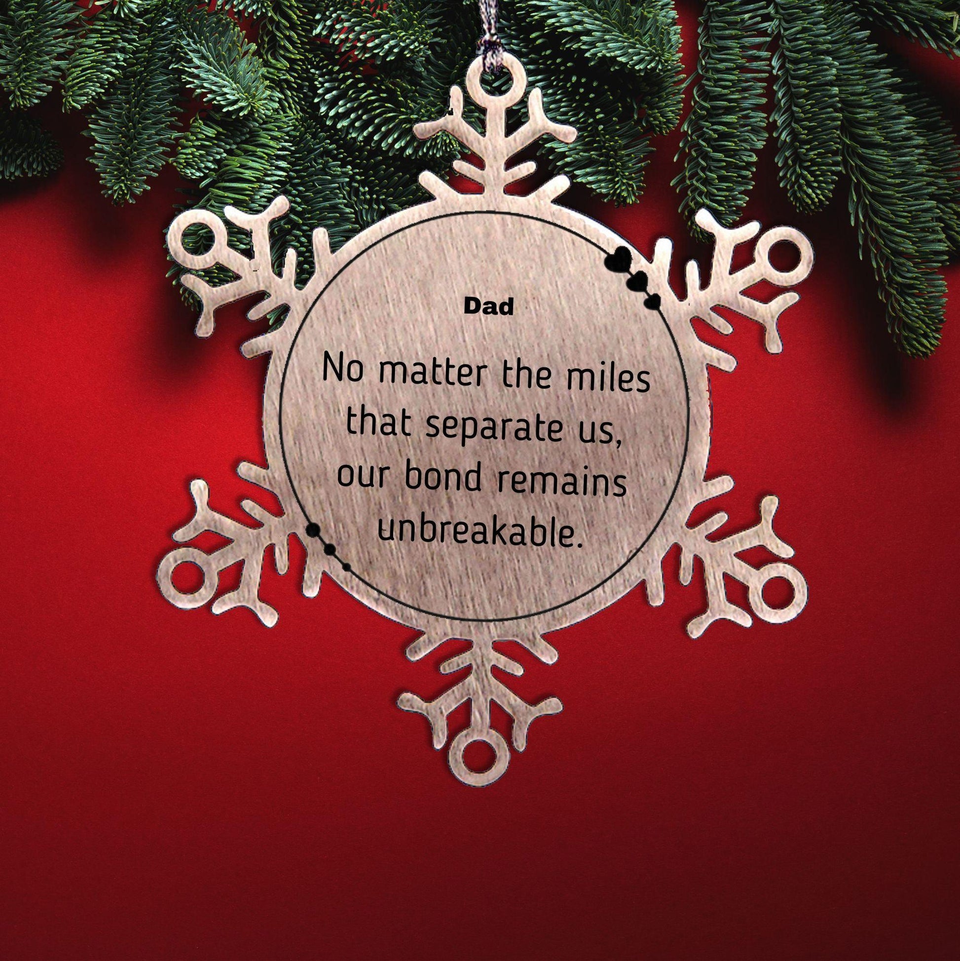 Dad Long Distance Relationship Gifts, No matter the miles that separate us, Cute Love Snowflake Ornament For Dad, Birthday Christmas Unique Gifts For Dad - Mallard Moon Gift Shop