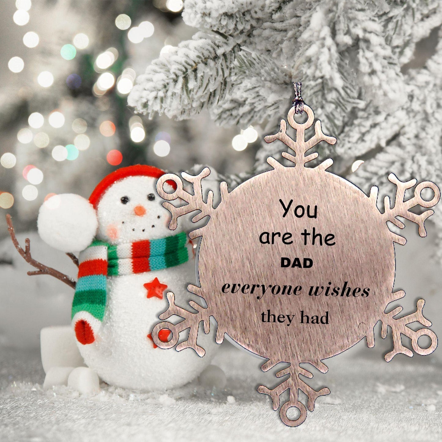 Dad Snowflake Ornament, Everyone wishes they had, Inspirational Ornament For Dad, Dad Gifts, Birthday Christmas Unique Gifts For Dad - Mallard Moon Gift Shop