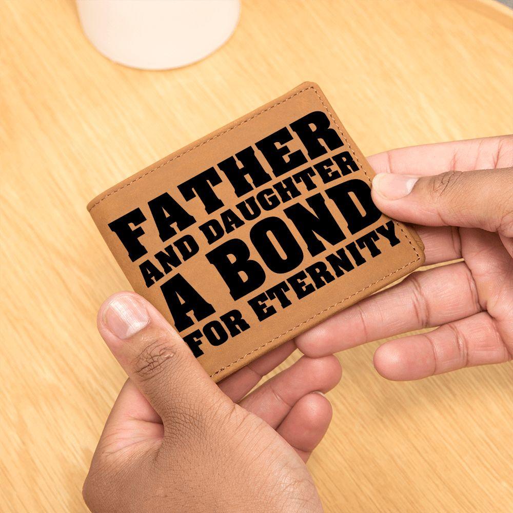 Father and Daughter a Bond for Eternity Leather Wallet - Mallard Moon Gift Shop