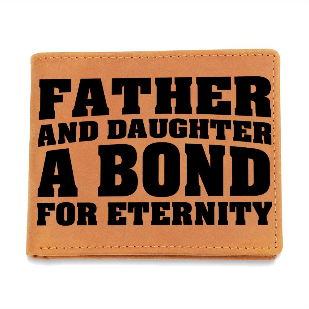 Father and Daughter a Bond for Eternity Leather Wallet - Mallard Moon Gift Shop