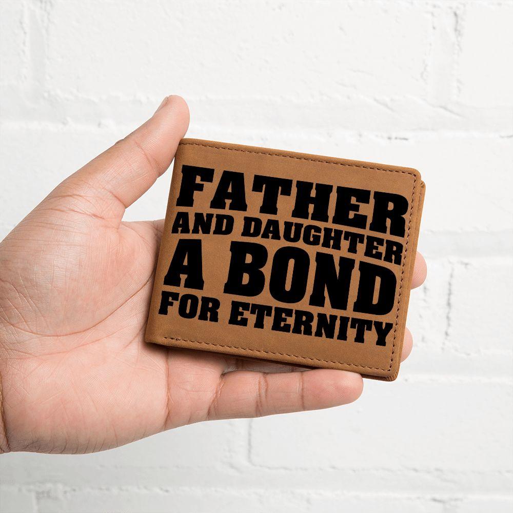 Father and Daughter a Bond for Eternity Leather Wallet - Mallard Moon Gift Shop