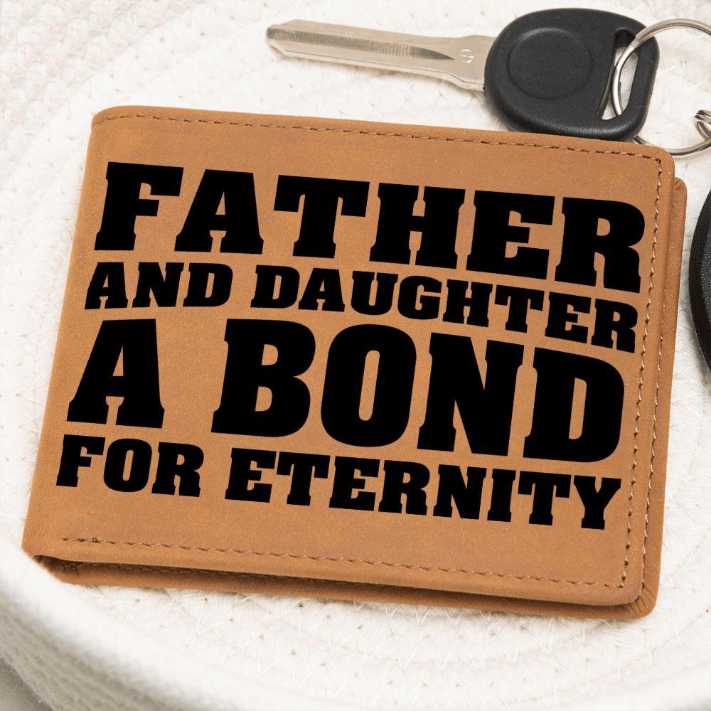 Father and Daughter a Bond for Eternity Leather Wallet - Mallard Moon Gift Shop