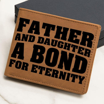 Father and Daughter a Bond for Eternity Leather Wallet - Mallard Moon Gift Shop