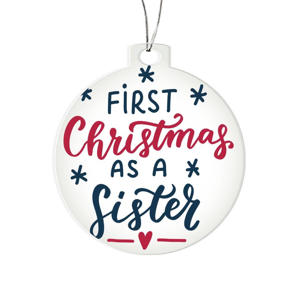 First Christmas as a Sister Acrylic Keepsake Ornament - Mallard Moon Gift Shop