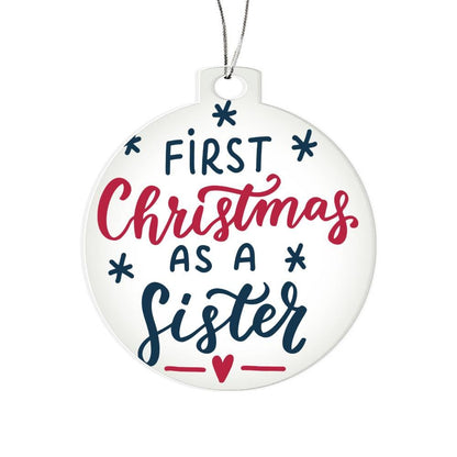 First Christmas as a Sister Acrylic Keepsake Ornament - Mallard Moon Gift Shop