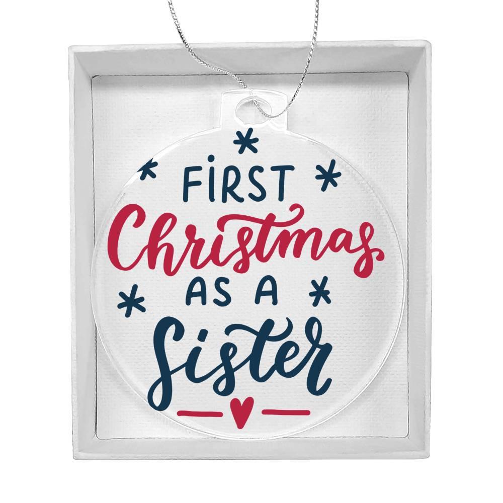 First Christmas as a Sister Acrylic Keepsake Ornament - Mallard Moon Gift Shop