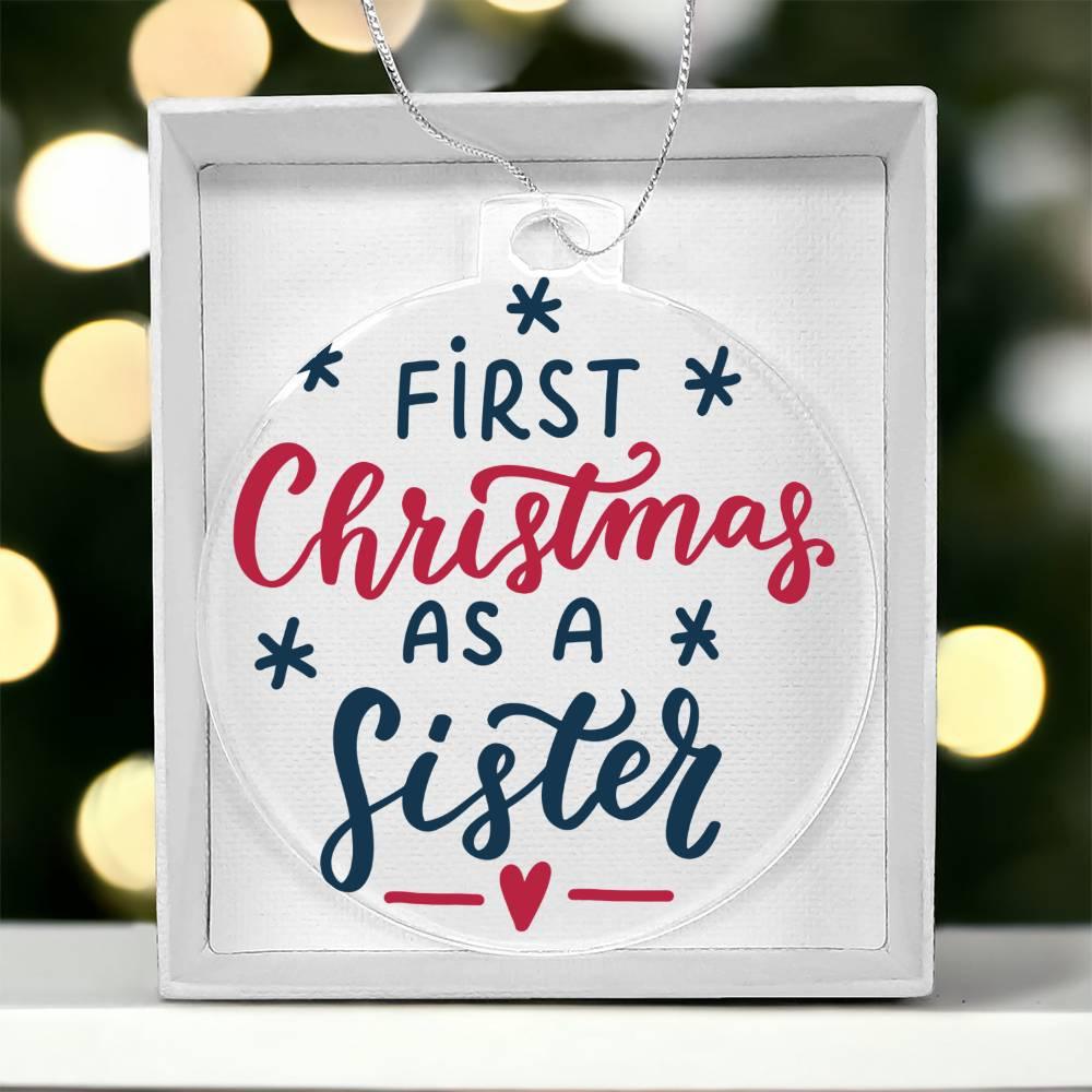 First Christmas as a Sister Acrylic Keepsake Ornament - Mallard Moon Gift Shop