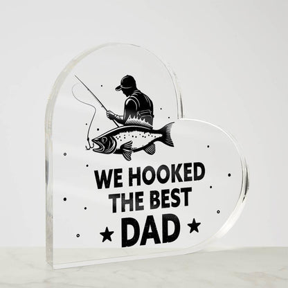 Fisherman Father Gift We Hooked the Best Dad Acrylic Heart Plaque - Mallard Moon Gift Shop