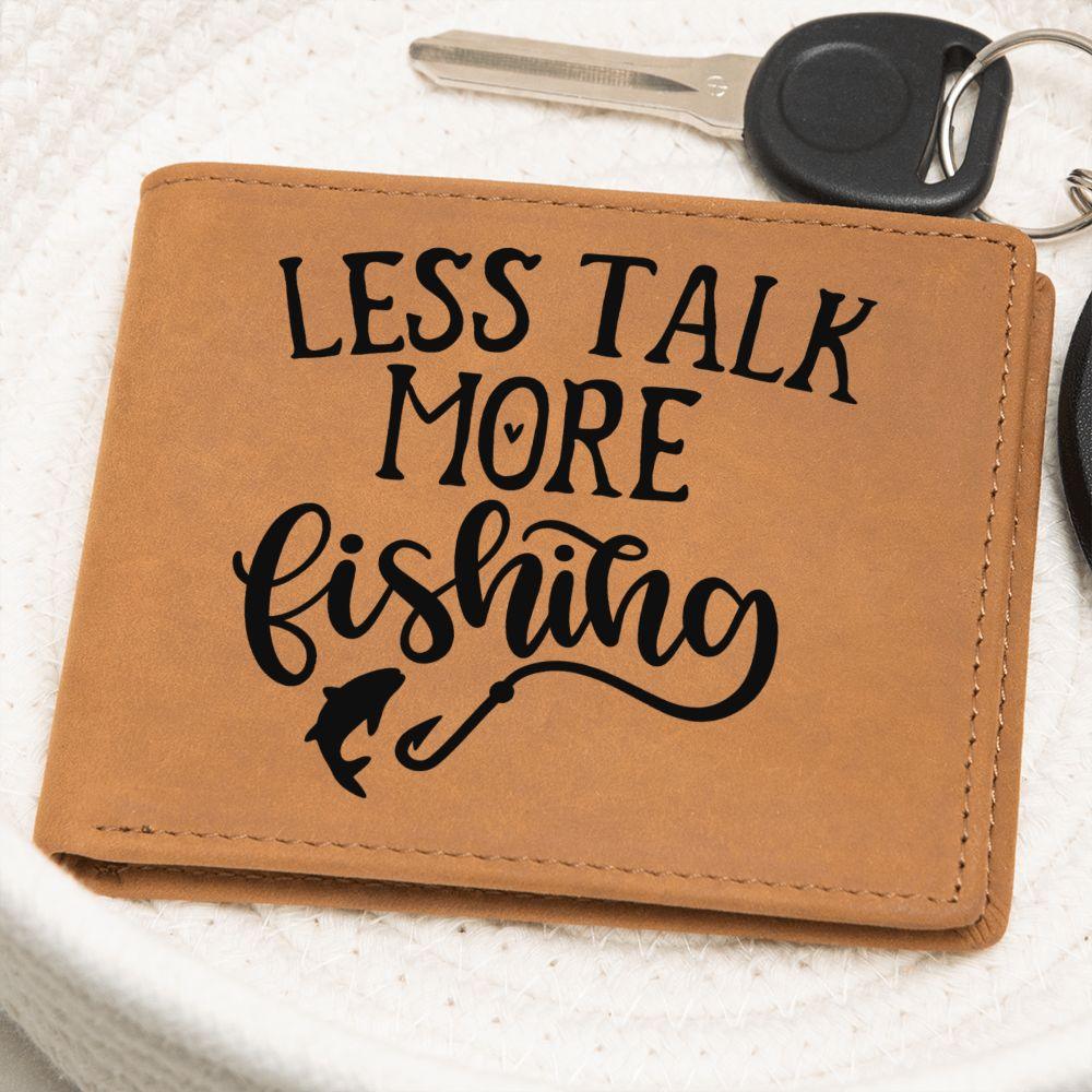 Fisherman Gift - Less Talk More Fishing Leather Wallet - Mallard Moon Gift Shop