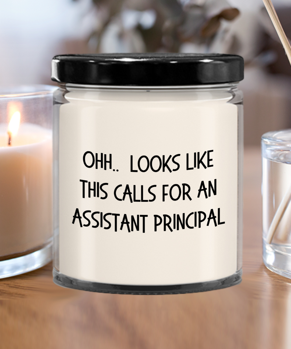 Assistant Principal Gifts - OHH - Looks Like This Calls for an Assistant Principal Office Humor Scented Soy Candle