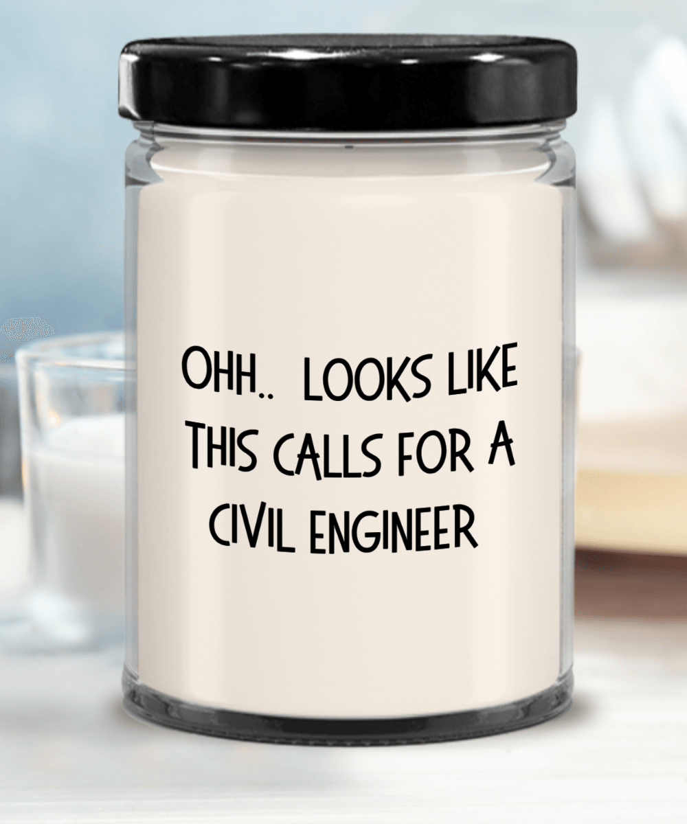 Civil Engineer Gifts - OHH - Looks Like This Calls for a Civil Engineer Office Humor Scented Soy Candle