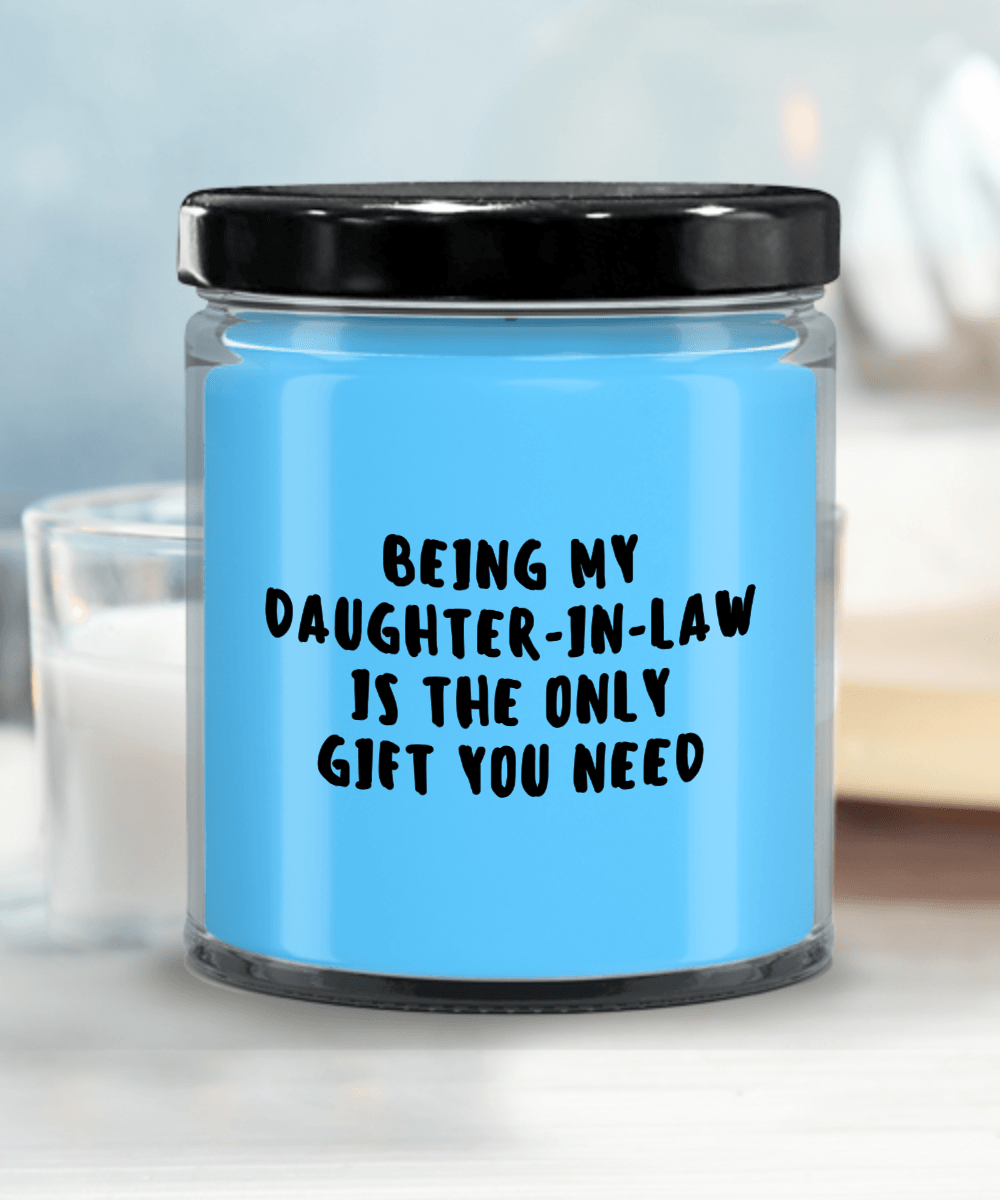 Daughter-in-law Gift Ideas - Being My Daughter-in-law is The Only Gift You Need Scented Soy Candle