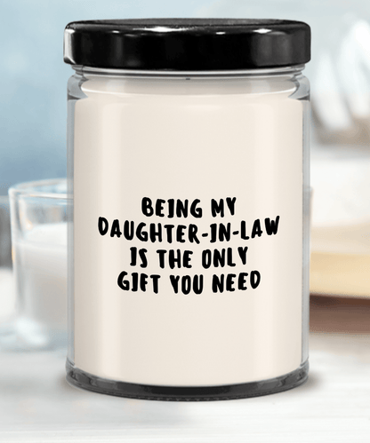 Daughter-in-law Gift Ideas - Being My Daughter-in-law is The Only Gift You Need Scented Soy Candle