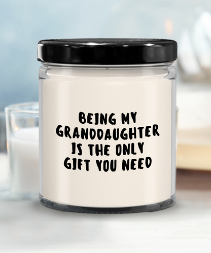 Granddaughter Gift Ideas - Being My Granddaughter is The Only Gift You Need Scented Soy Candle