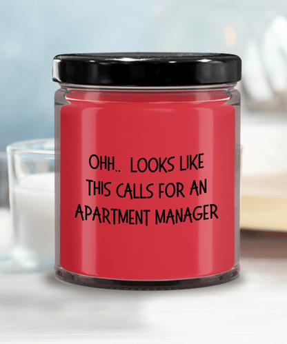 Apartment Manager Gifts - OHH - Looks Like This Calls for an Apartment Manager Office Humor Scented Soy Candle