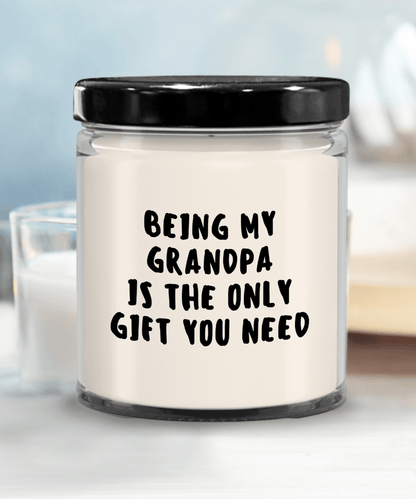 Grandpa Gift Ideas - Being My Grandpa is The Only Gift You Need Scented Soy Candle