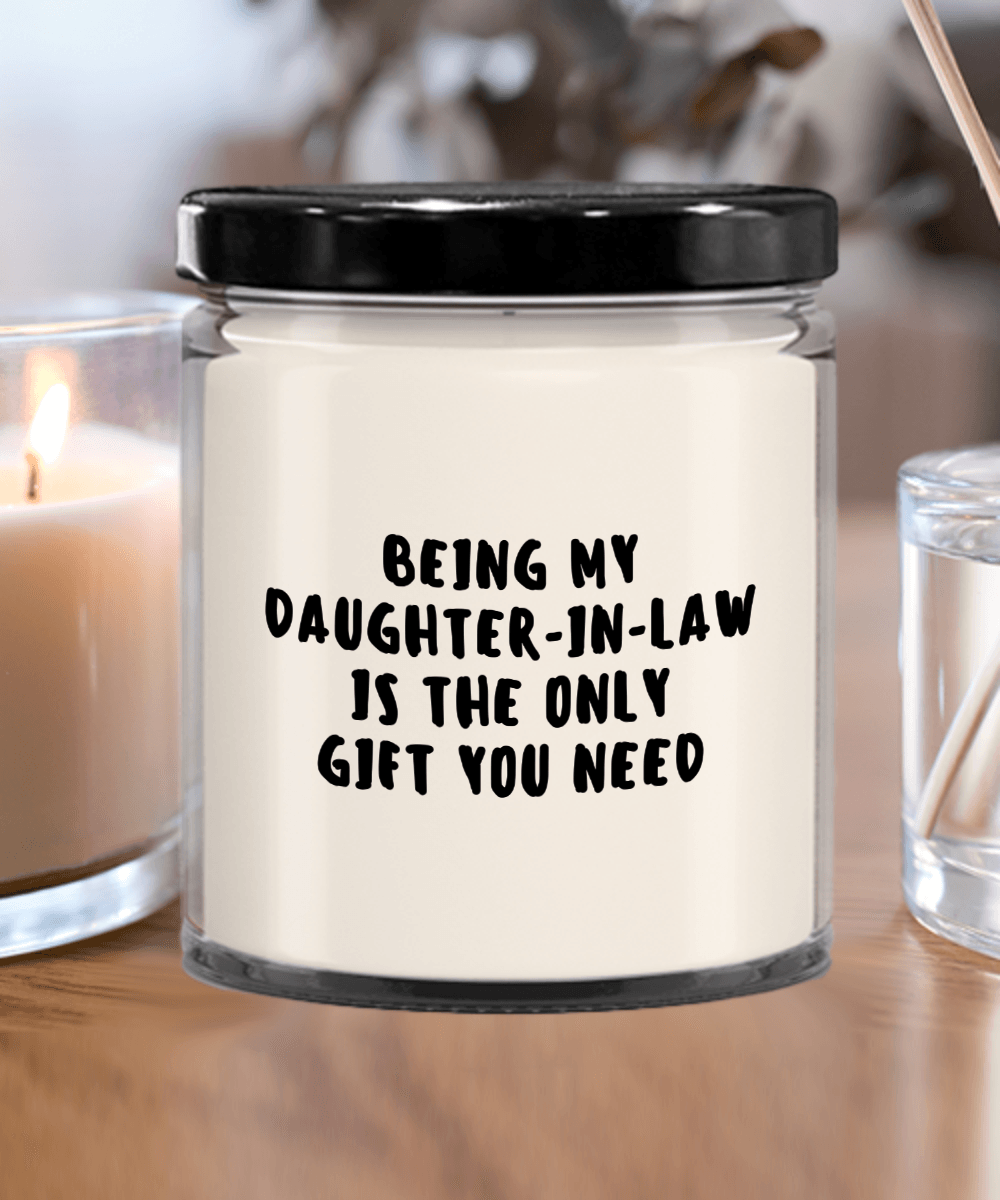 Daughter-in-law Gift Ideas - Being My Daughter-in-law is The Only Gift You Need Scented Soy Candle