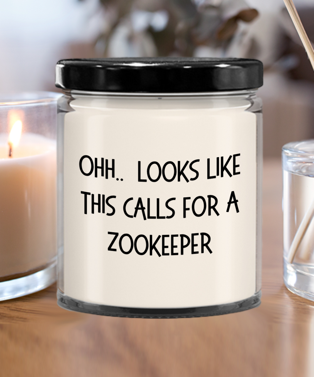 Zookeeper Gifts - OHH - Looks Like This Calls for a Zookeeper Office Humor Scented Soy Candle