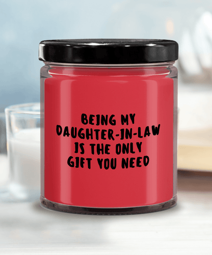 Daughter-in-law Gift Ideas - Being My Daughter-in-law is The Only Gift You Need Scented Soy Candle