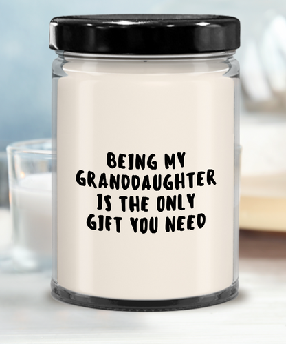 Granddaughter Gift Ideas - Being My Granddaughter is The Only Gift You Need Scented Soy Candle