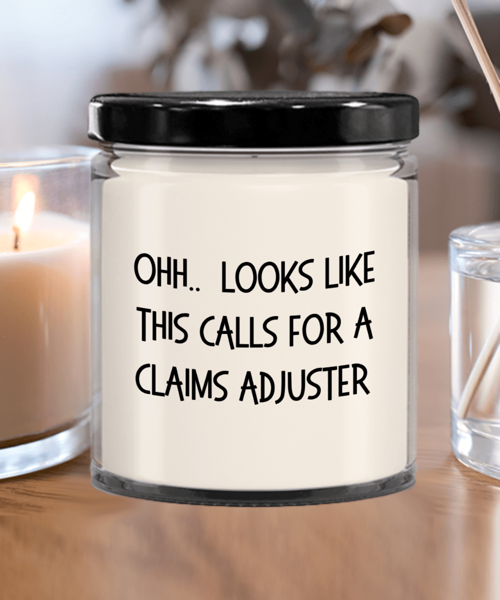 Claims Adjuster Gifts - OHH - Looks Like This Calls for a Claims Adjuster Office Humor Scented Soy Candle