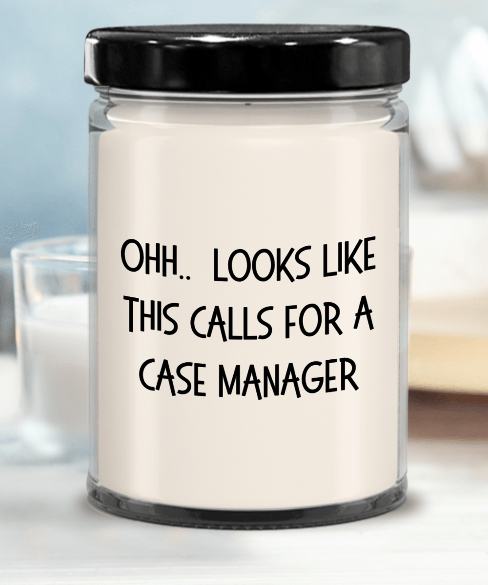 Case Manager Gifts - OHH - Looks Like This Calls for a Case Manager Office Humor Scented Soy Candle