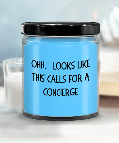 Concierge Gifts - OHH - Looks Like This Calls for a Concierge Office Humor Scented Soy Candle