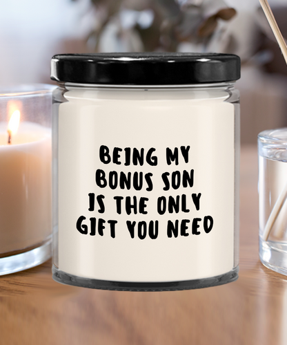 Bonus Son Gift Ideas - Being My Bonus Son is The Only Gift You Need Scented Soy Candle