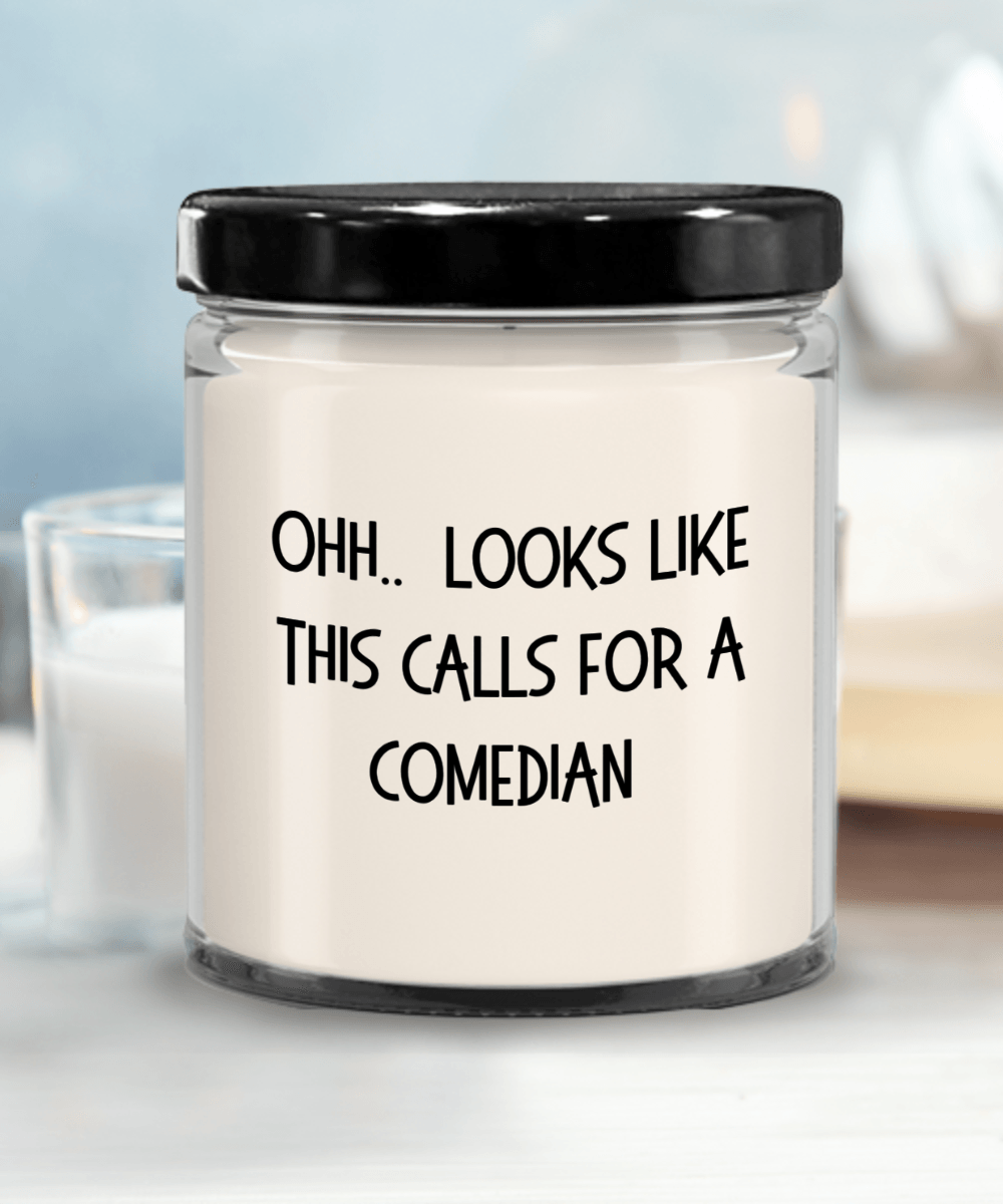 Comedian Gifts - OHH - Looks Like This Calls for a Comedian Office Humor Scented Soy Candle