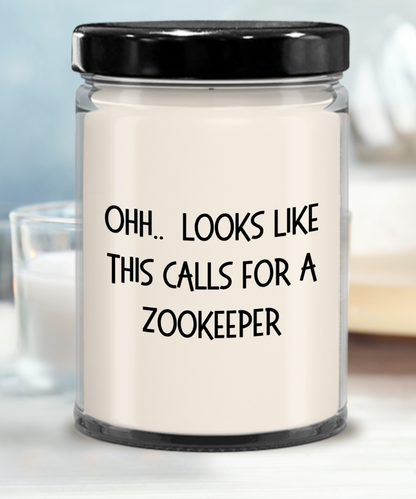 Zookeeper Gifts - OHH - Looks Like This Calls for a Zookeeper Office Humor Scented Soy Candle