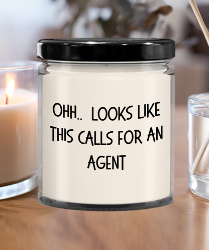 Agent Gifts - OHH - Looks Like This Calls for a Agent Office Humor Scented Soy Candle