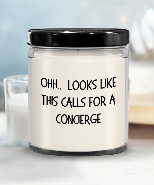 Concierge Gifts - OHH - Looks Like This Calls for a Concierge Office Humor Scented Soy Candle