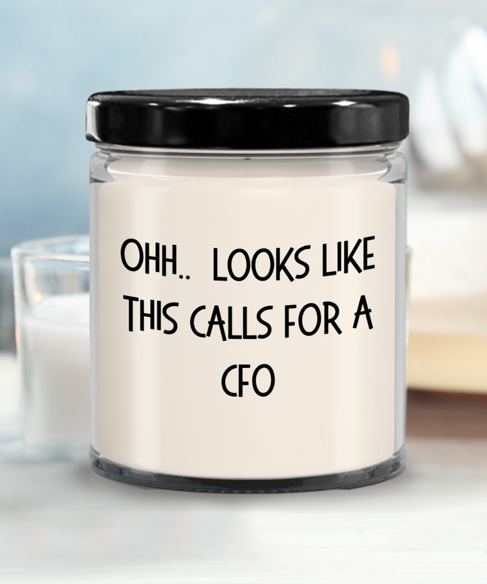 CFO Gifts - OHH - Looks Like This Calls for a CFO Office Humor Scented Soy Candle