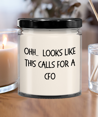 CFO Gifts - OHH - Looks Like This Calls for a CFO Office Humor Scented Soy Candle