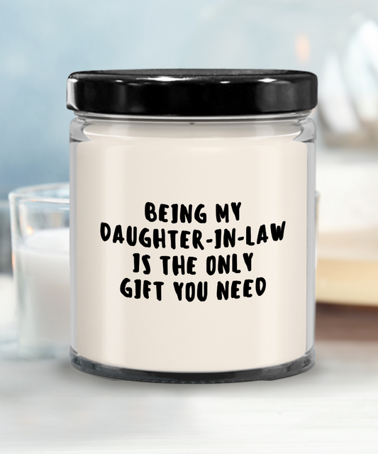 Daughter-in-law Gift Ideas - Being My Daughter-in-law is The Only Gift You Need Scented Soy Candle