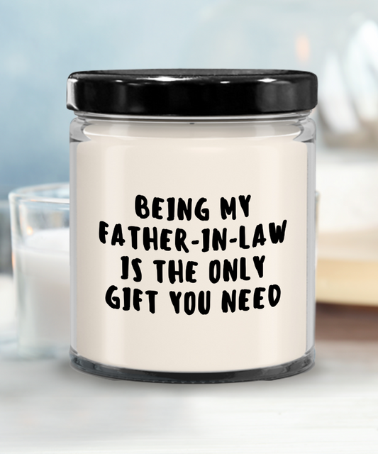 Father-in-law Gift Ideas - Being My Father-in-law is The Only Gift You Need Scented Soy Candle