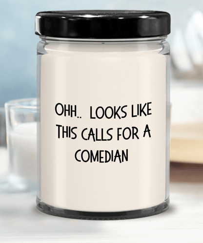 Comedian Gifts - OHH - Looks Like This Calls for a Comedian Office Humor Scented Soy Candle