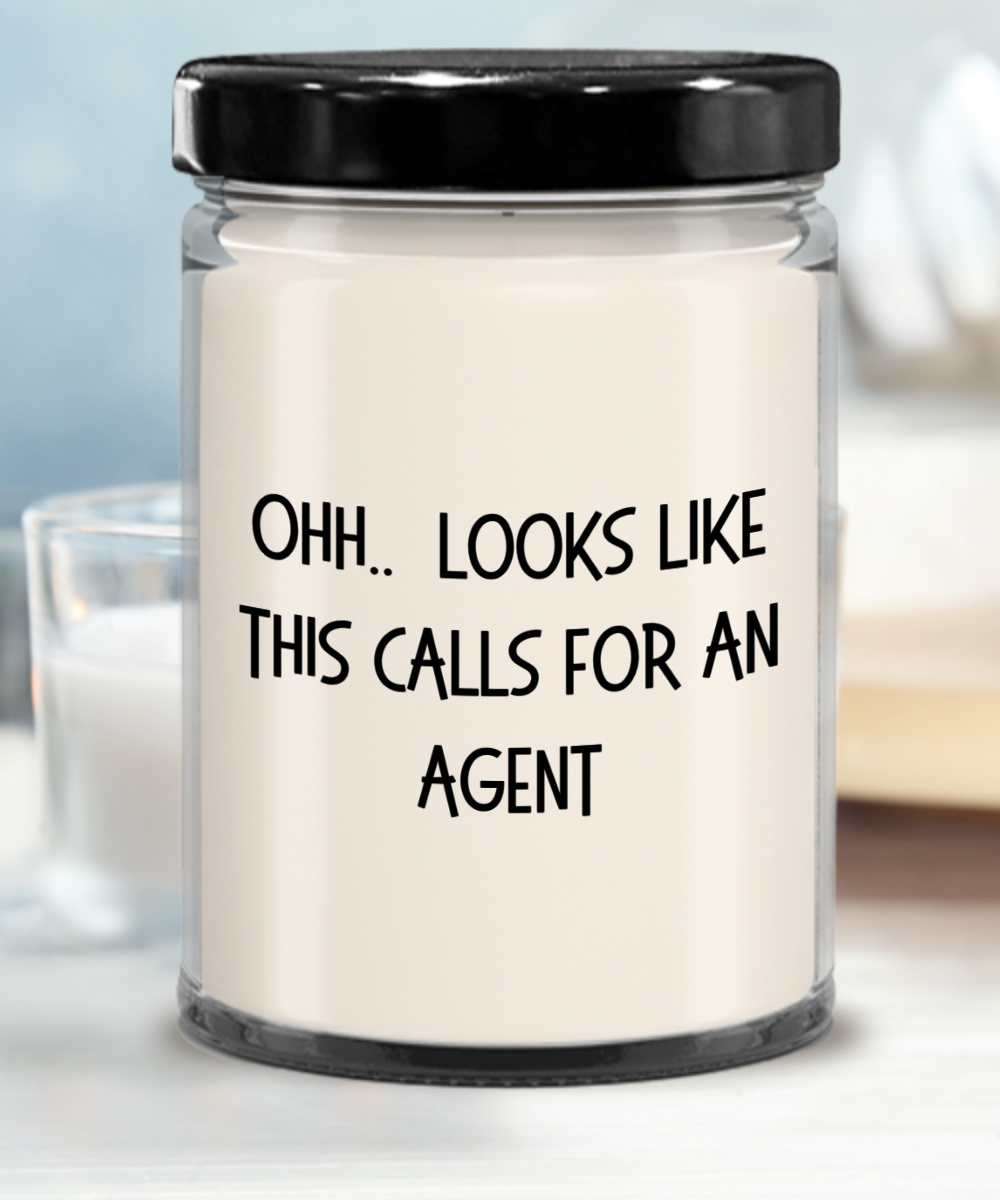 Agent Gifts - OHH - Looks Like This Calls for a Agent Office Humor Scented Soy Candle