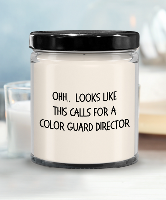 Color Guard Director Gifts - OHH - Looks Like This Calls for a Color Guard Director Office Humor Scented Soy Candle