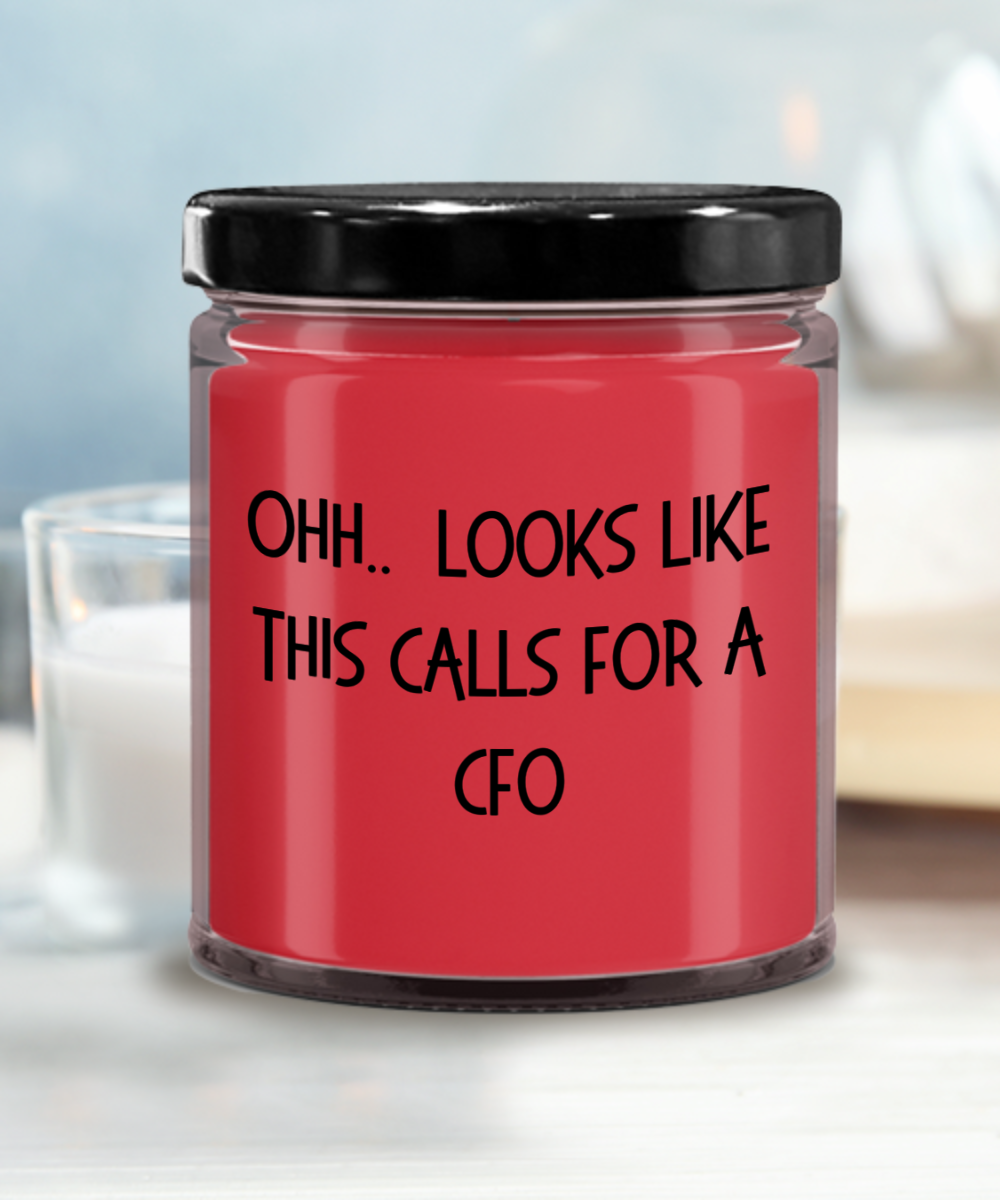 CFO Gifts - OHH - Looks Like This Calls for a CFO Office Humor Scented Soy Candle