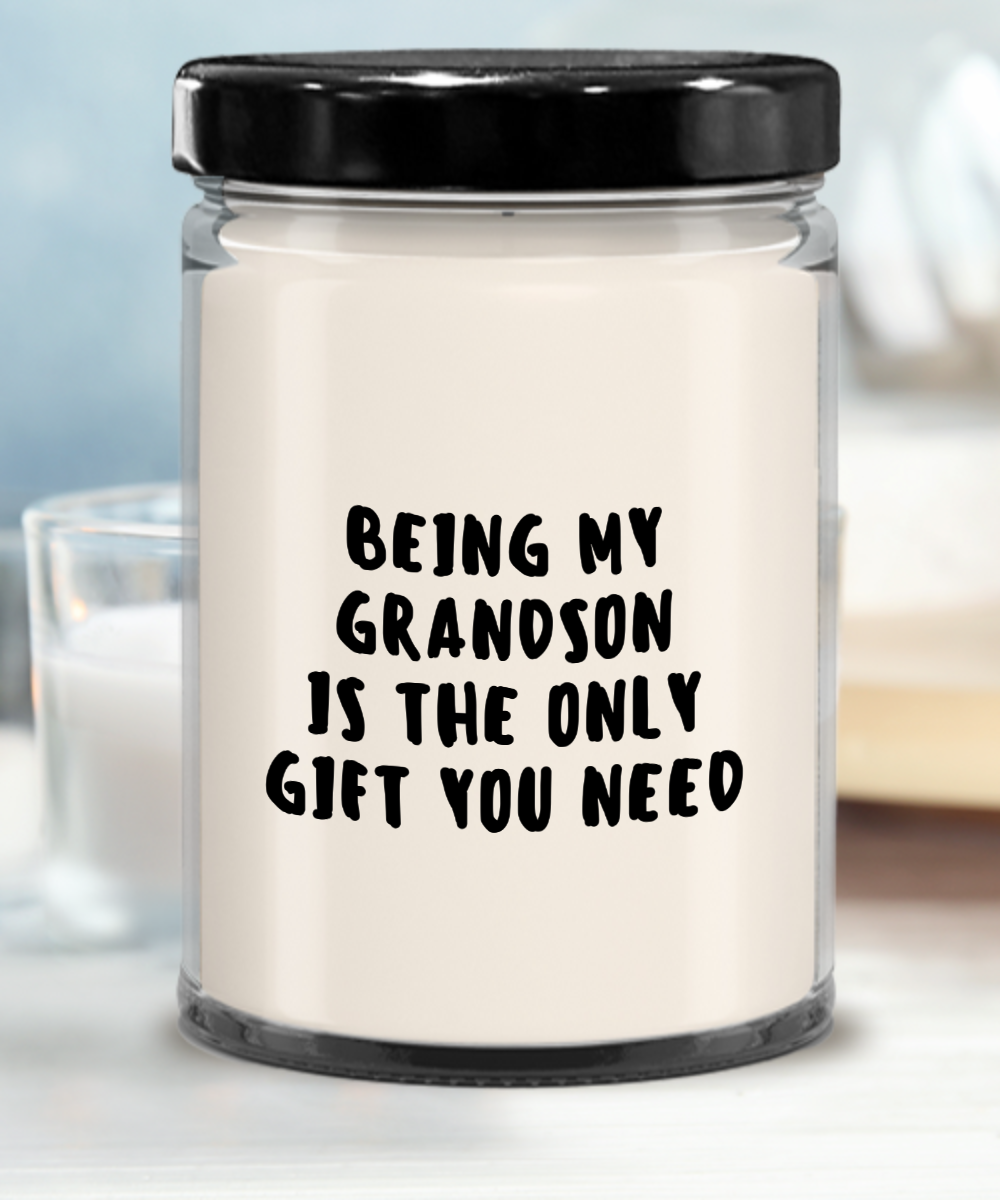 Grandson Gift Ideas - Being My Grandson is The Only Gift You Need Scented Soy Candle