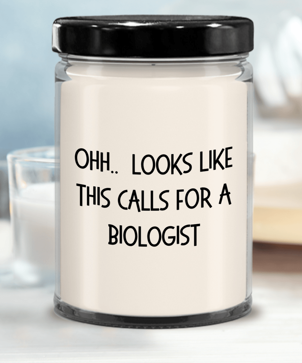 Biologist Gifts - OHH - Looks Like This Calls for a Biologist Office Humor Scented Soy Candle