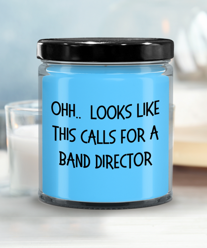 Band Director Gifts - OHH - Looks Like This Calls for a Band Director Office Humor Scented Soy Candle