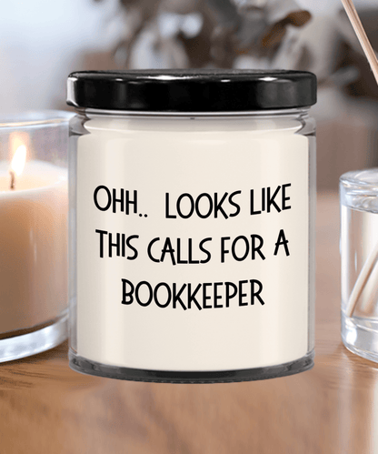 Bookkeeper Gifts - OHH - Looks Like This Calls for a Bookkeeper Office Humor Scented Soy Candle