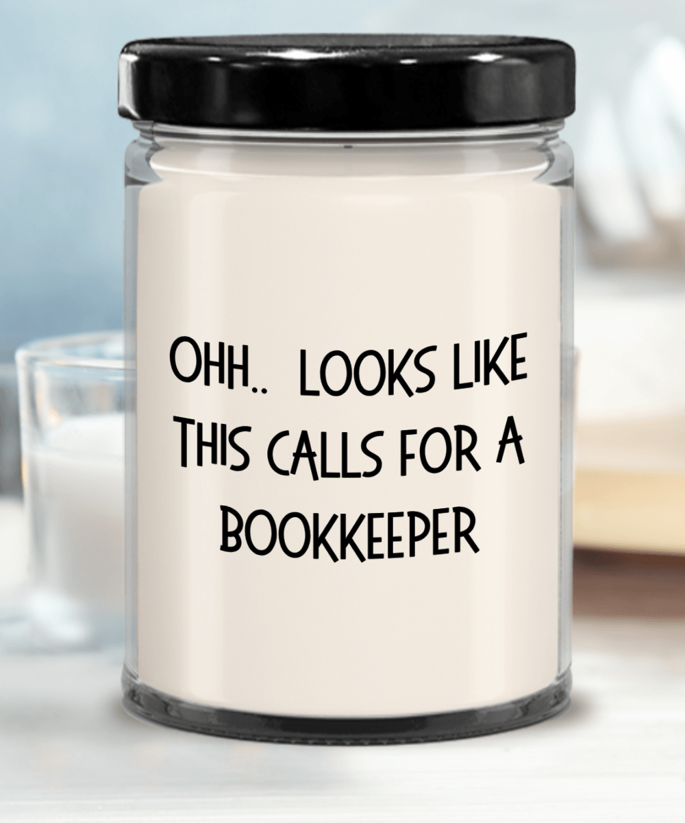 Bookkeeper Gifts - OHH - Looks Like This Calls for a Bookkeeper Office Humor Scented Soy Candle