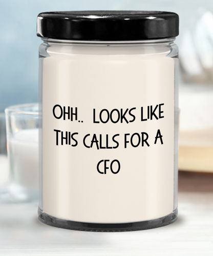 CFO Gifts - OHH - Looks Like This Calls for a CFO Office Humor Scented Soy Candle