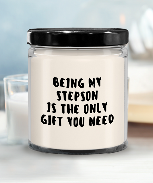 Stepson Gift Ideas - Being My Stepson is The Only Gift You Need Scented Soy Candle