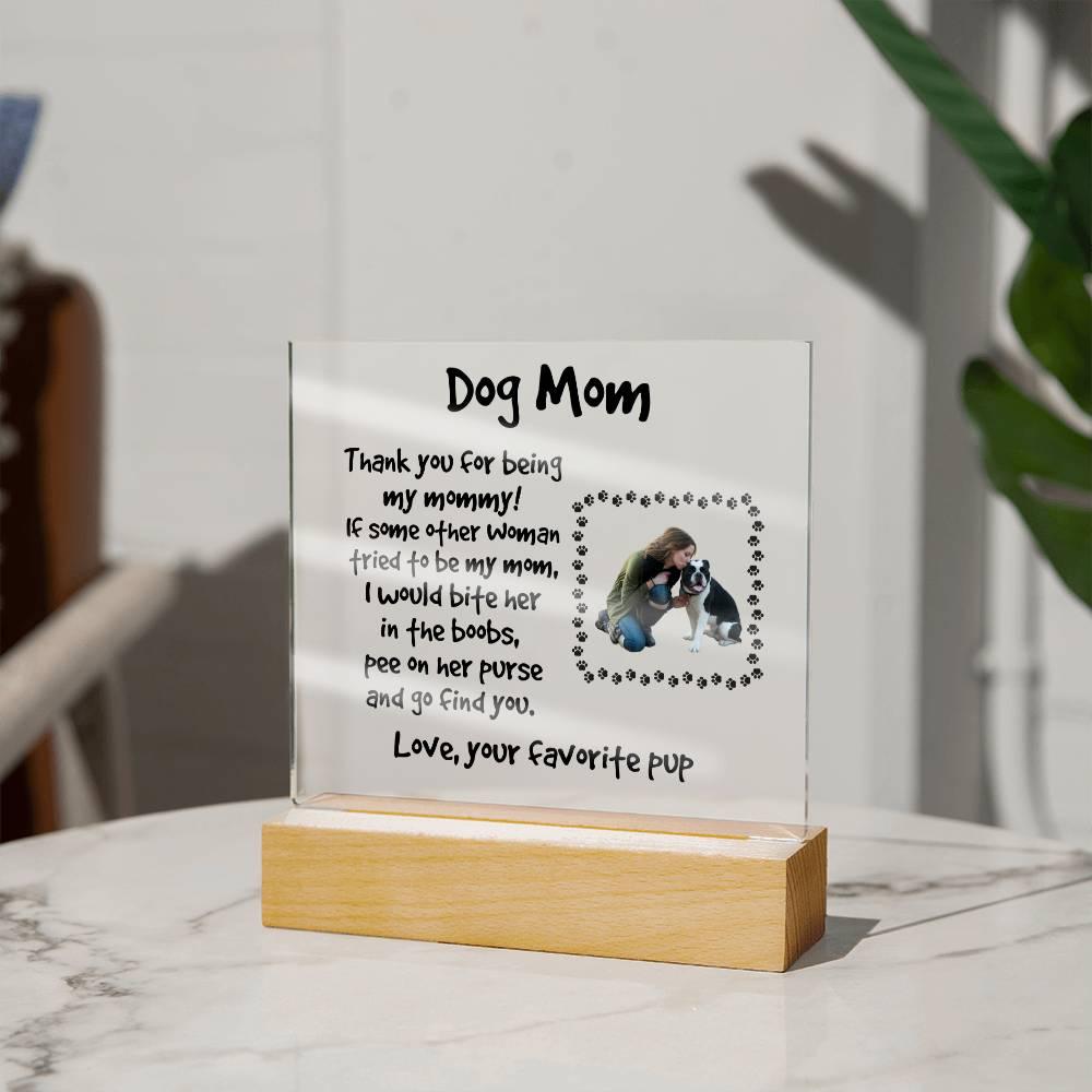 Funny Dog Mom Custom Photo Upload Acrylic Plaque - Mallard Moon Gift Shop